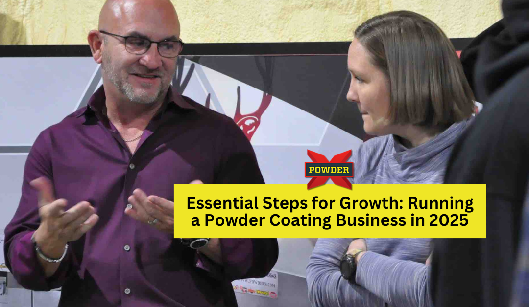 Essential Steps for Growth: Running a Powder Coating Business in 2025