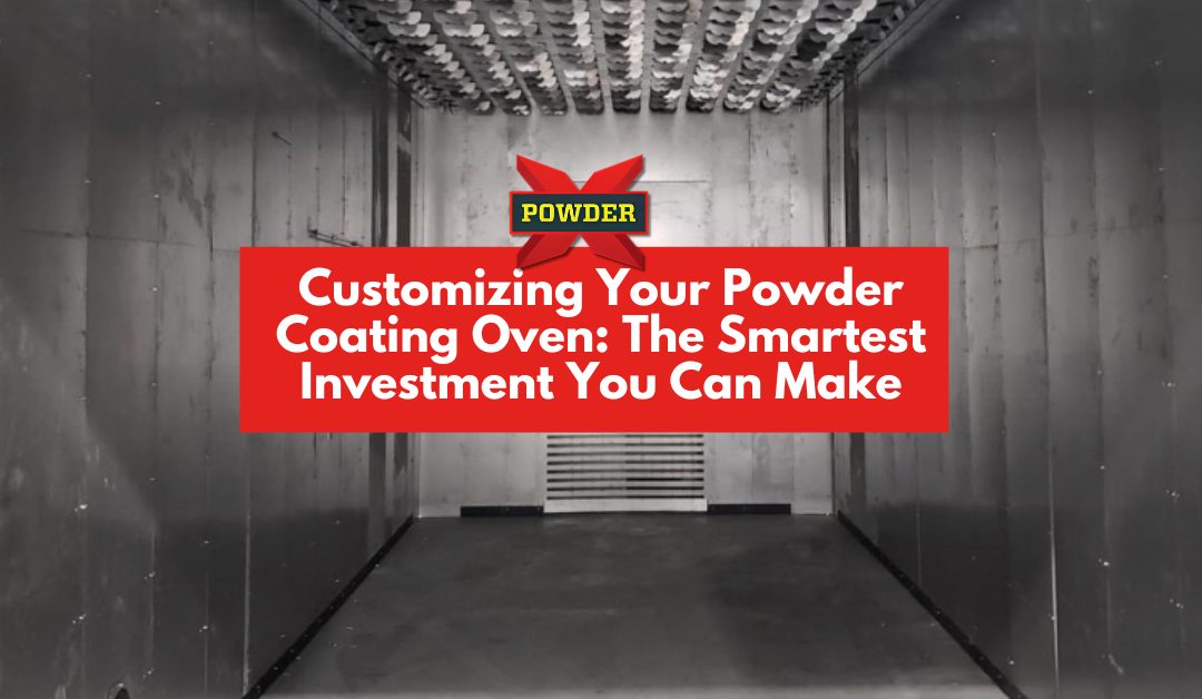 Why a Custom Powder Coating Oven is the Best Investment for Your Business