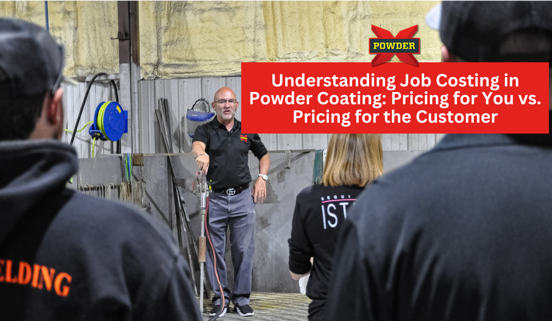 Job Costing in Powder Coating: Pricing for You vs. Pricing for the Customer